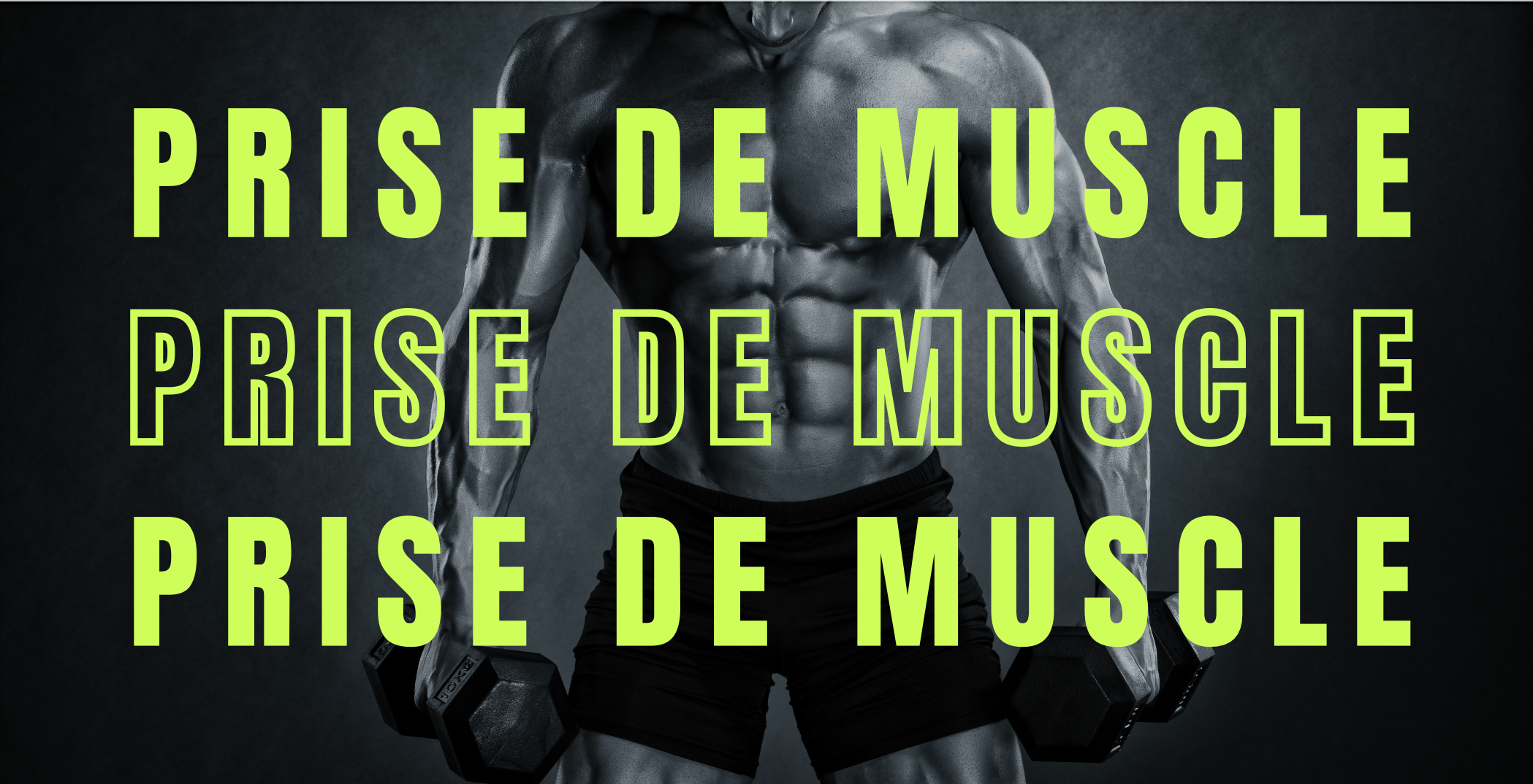Prise de muscles